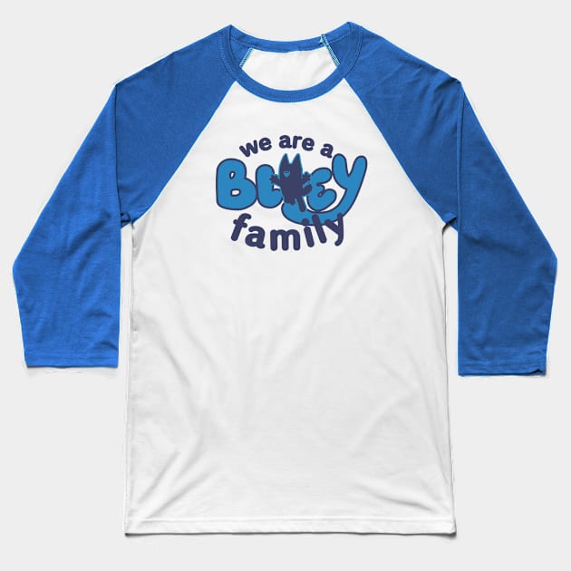 We are a Bluey family Baseball T-Shirt by J31Designs